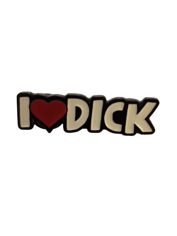 I Love Dick Pin